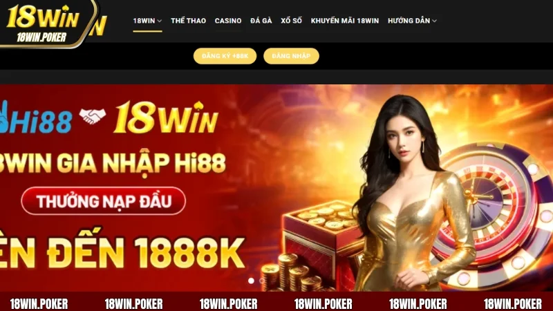 Đăng ký 18WIN ngay hôm nay để gia nhập cộng đồng người chơi