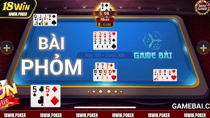 Luật tham gia phỏm 18WIN cơ bản 