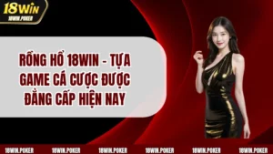 Rồng Hổ 18WIN