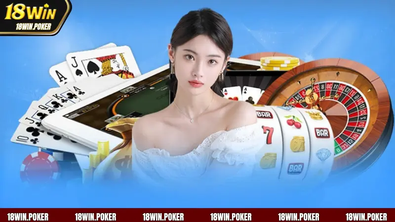 Tổng quan một số thông tin cần biết về thương hiệu 18WIN